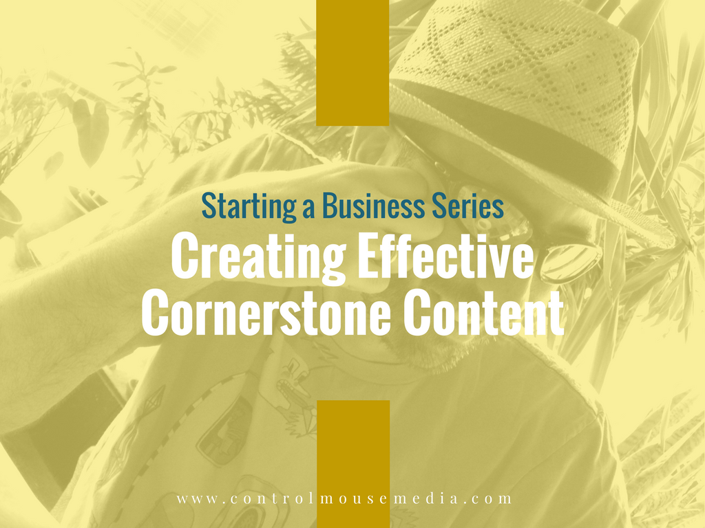 Creating Effective Cornerstone Content (Episode 127)
