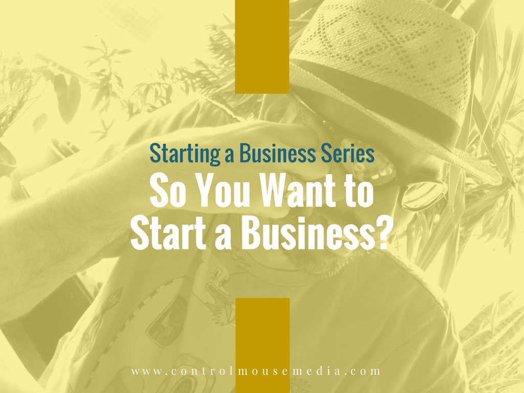 So You Want to Start a Business? (Episode 120)