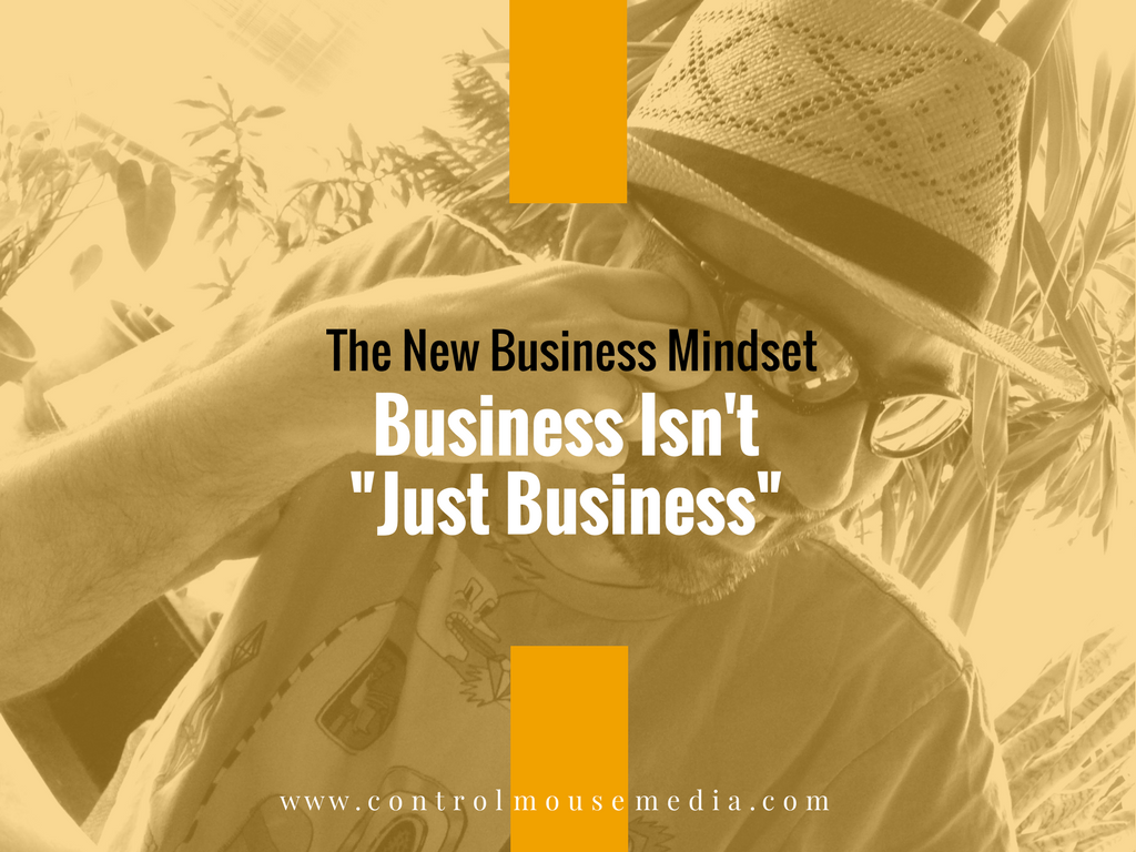 Business Isn’t “Just Business”