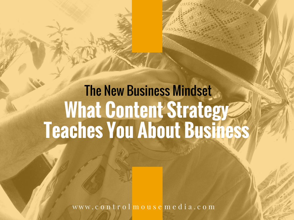 What Content Strategy Teaches You About Business