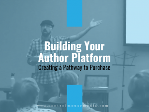Set up and optimize your author platform to guide readers down a pathway to purchase.