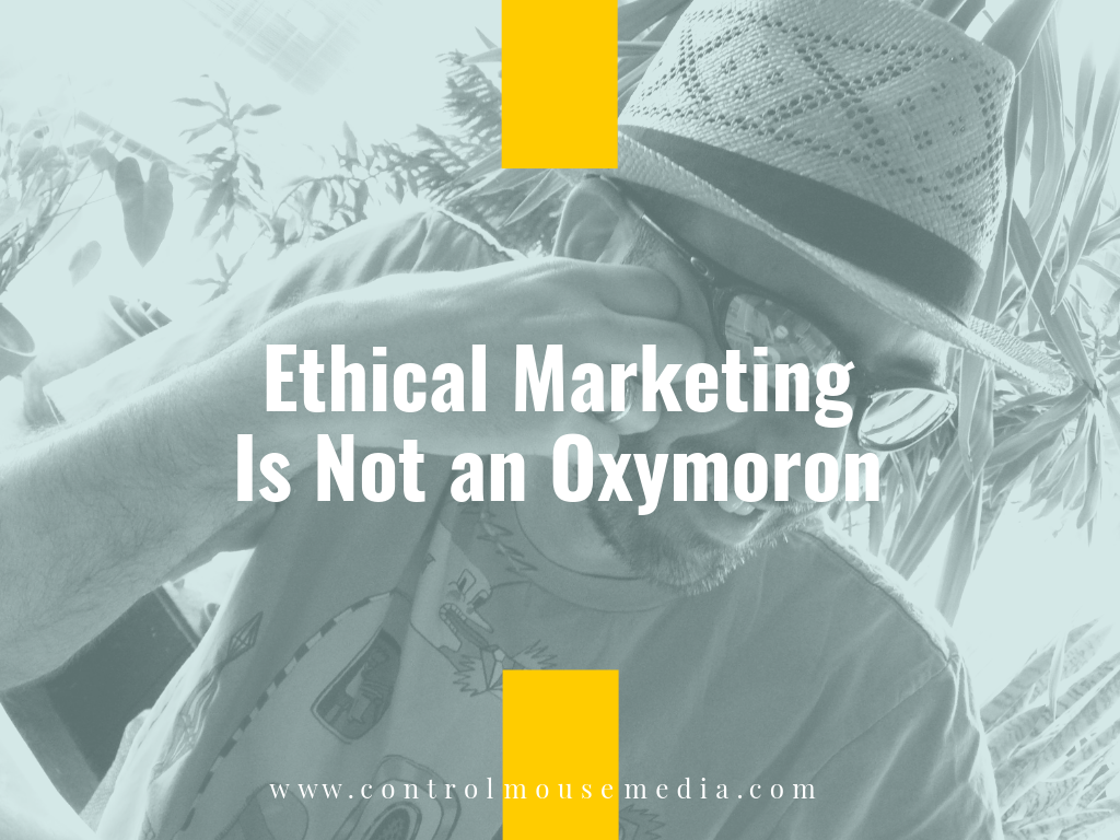 Ethical Marketing Is Not an Oxymoron (Episode 150)