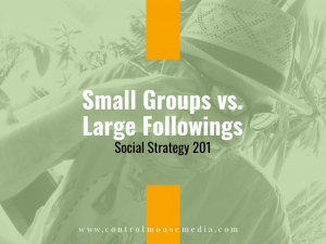 Small groups can be better strategy than getting a large following on social media.